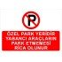 Özel Park Yeridir Yabancı Araçların Park Etmemesi Rica Olunur Levhası