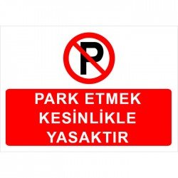 Park Etmek Kesinlikle Yasaktır Levhası