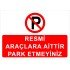 Resmi Araçlara Aittir Park Etmeyiniz Levhası