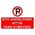 Site Sakinlerine Aittir Park Etmeyiniz Levhası