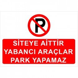 Siteye Aittir Yabancı Araçlar Park Yapamaz Levhası