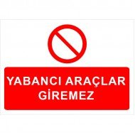 Yabancı Araçlar Giremez Levhası