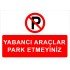 Yabancı Araçlar Park Etmeyiniz Levhası