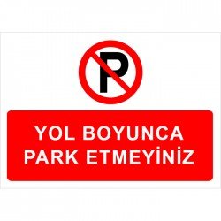 Yol Boyunca Park Etmeyiniz Levhası