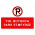 Yol Boyunca Park Etmeyiniz Levhası