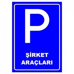 Şirket Araçları Park Yeri Levhası Park Alanı Tabelası