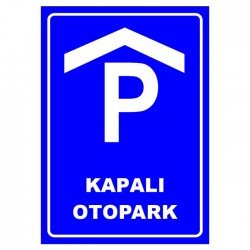 Kapalı Otopark Park Yeri Levhası Park Alanı Tabelası