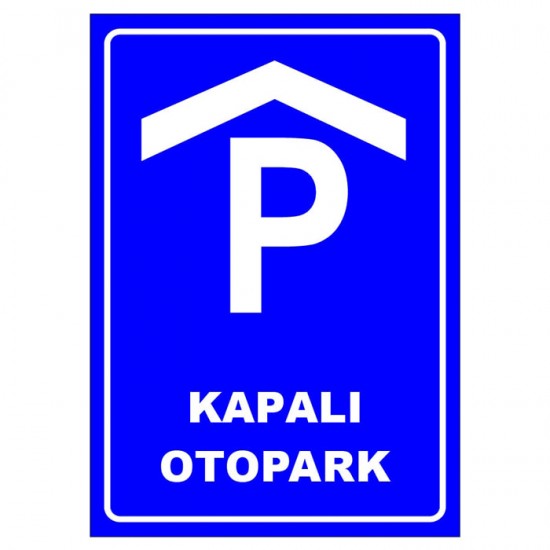 Otopark Levhaları - Kapalı Otopark Park Yeri Levhası Park Alanı Tabelası