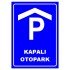 Kapalı Otopark Park Yeri Levhası Park Alanı Tabelası