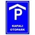 Kapalı Otopark Park Yeri Levhası Park Alanı Tabelası