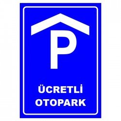 Kapalı Ücretli Otopark Park Yeri Levhası Park Alanı Tabelası