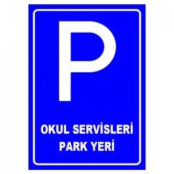Okul Servisleri Park Yeri Levhası Park Alanı Tabelası